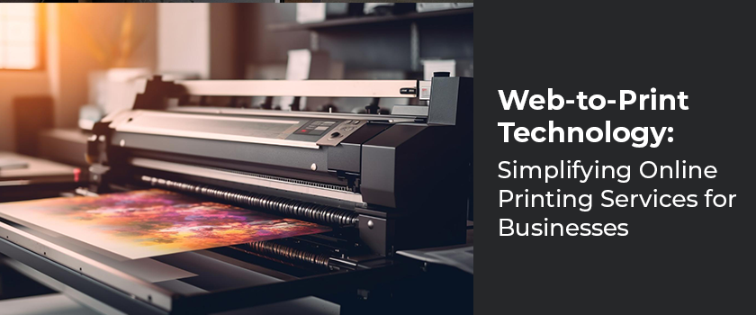 Web-to-Print Technology | Online Printing Made Easy