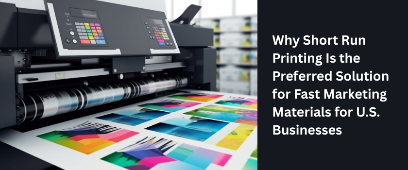 Short Run Printing for Fast Business Marketing Materials
